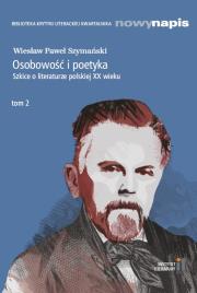 Osobowość i poetyka. Szkice o literaturze... T.2. Autor: Szymański Wiesław Paweł. Dadada.pl Okładka książki Osobowość i poetyka. Szkice o literaturze... T.2