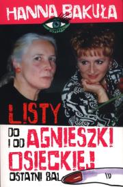 Ostatni bal. Listy od i do Agnieszki Osieckiej. Autor: Hanna Bakuła. Dadada.pl Okładka książki Ostatni bal. Listy od i do Agnieszki Osieckiej