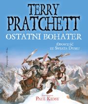 Ostatni bohater. Opowieść ze Świata Dysku. Autor: Terry Pratchett. Dadada.pl Okładka książki Ostatni bohater. Opowieść ze Świata Dysku