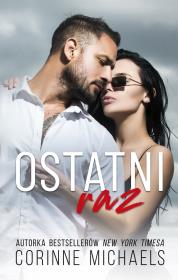 Ostatni raz. Autor: Corinne Michaels, Kaja Burakiewicz. Dadada.pl Okładka książki Ostatni raz