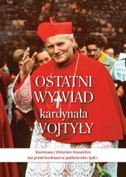 Ostatni wywiad kardynała Wojtyły. Autor: Kard. Karol Wojtyła, Possenti Vittorio. Dadada.pl Okładka książki Ostatni wywiad kardynała Wojtyły