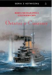 Ostatni z Cuszimy. Autor: Borys Nichajłowicz Czetwieruchin. Dadada.pl Okładka książki Ostatni z Cuszimy