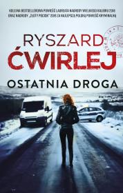 Ostatnia droga. Autor: Ćwirlej Ryszard. Dadada.pl Okładka książki Ostatnia droga