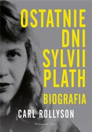 Okładka książki Ostatnie dni Sylvii Plath. Biografia DL