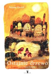 Ostatnie drzewo. Autor: Stepan Zavrel. Dadada.pl Okładka książki Ostatnie drzewo