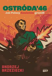 Ostróda '46, jak Polacy Sowietów gromili. Autor: Brzeziecki Andrzej. Dadada.pl Okładka książki Ostróda '46, jak Polacy Sowietów gromili