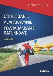 Ostrzeganie alarmowanie powiadamianie ratunkowe. Autor: Rysz Stanisław J.. Dadada.pl Okładka książki Ostrzeganie alarmowanie powiadamianie ratunkowe