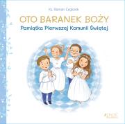 Oto Baranek Boży. Pamiątka Pierwszej Komunii Św.. Autor: ks. Roman Ceglarek, Ola Makowska. Dadada.pl Okładka książki Oto Baranek Boży. Pamiątka Pierwszej Komunii Św.