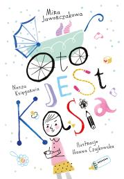 Oto jest Kasia. Autor: Mira Jaworczakowa, Hanna Czajkowska. Dadada.pl Okładka książki Oto jest Kasia