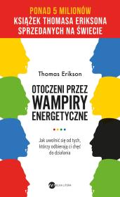 Otoczeni przez wampiry energetyczne. Autor: Erikson Thomas. Dadada.pl Okładka książki Otoczeni przez wampiry energetyczne