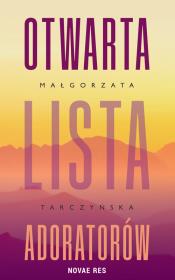 Otwarta lista adoratorów. Autor: Małgorzata Tarczyńska. Dadada.pl Okładka książki Otwarta lista adoratorów