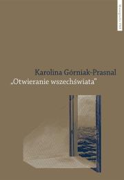 Okładka książki Otwieranie wszechświata Polska powojenna awangarda poetycka Tymoteusz Karpowicz i Krystyna Miłob