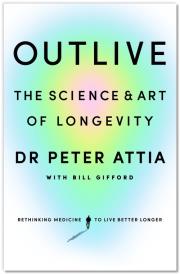 Outlive. Autor: Attia Peter, Gifford Bill. Dadada.pl Okładka książki Outlive