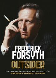 Outsider. Autobiografia autora kultowych bestsellerów Dzień szakala, Akta Odessy i Psy wojny. Autor: Frederick Forsyth. Dadada.pl Okładka książki Outsider. Autobiografia autora kultowych bestsellerów Dzień szakala, Akta Odessy i Psy wojny