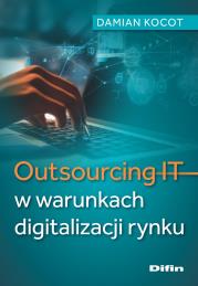 Outsourcing IT w warunkach digitalizacji rynku. Autor: Kocot Damian. Dadada.pl Okładka książki Outsourcing IT w warunkach digitalizacji rynku