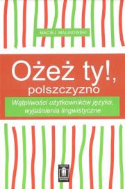 Ożesz ty!, polszczyzno. Autor: Maciej Malinowski. Dadada.pl Okładka książki Ożesz ty!, polszczyzno