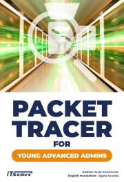 Packet Tracer for young advanced admins. Autor: Kluczewski Jerzy. Dadada.pl Okładka książki Packet Tracer for young advanced admins
