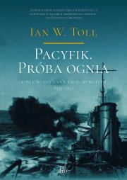 Okładka książki Pacyfik. Próba ognia. Tom I. Wojna na Oceanie Spokojnym, 1941-1942