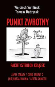 Pakiet PUNKT ZWROTNY. Zapis zarazy / Zapis zarazy 2 / (Nie)nasza wojna / Strefa zgniotu. Autor: Wojciech Sumliński. Dadada.pl Okładka książki Pakiet PUNKT ZWROTNY. Zapis zarazy / Zapis zarazy 2 / (Nie)nasza wojna / Strefa zgniotu