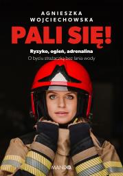 Pali się!. Autor: Agnieszka Wojciechowska. Dadada.pl Okładka książki Pali się!