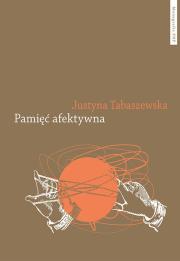 Pamięć afektywna. Autor: Tabaszewska Justyna. Dadada.pl Okładka książki Pamięć afektywna