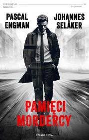 Pamięci mordercy. Autor: PASCAL ENGMAN, Selaker Johannes. Dadada.pl Okładka książki Pamięci mordercy