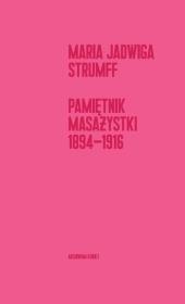 Pamiętnik masażystki 1894-1916. Autor: Maria Jadwiga Strumff. Dadada.pl Okładka książki Pamiętnik masażystki 1894-1916
