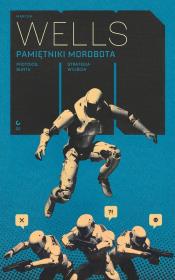 Pamiętniki Mordbota: Protokół buntu/Strategia.... Autor: Wells Martha. Dadada.pl Okładka książki Pamiętniki Mordbota: Protokół buntu/Strategia...