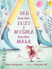 Pan Bardzo Duży i Myszka Bardzo Mała. Autor: Mara Bergman, Birgitta Sif. Dadada.pl Okładka książki Pan Bardzo Duży i Myszka Bardzo Mała