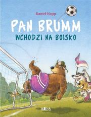 Pan Brumm wchodzi na boisko. Autor: Daniel Napp. Dadada.pl Okładka książki Pan Brumm wchodzi na boisko