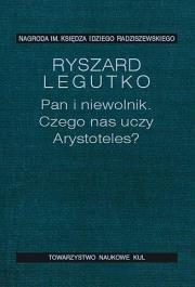 Pan i niewolnik Czego uczy nas Arystoteles. Autor: Legutko Ryszard. Dadada.pl Okładka książki Pan i niewolnik Czego uczy nas Arystoteles