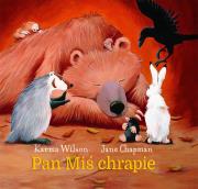 Pan Miś chrapie. Autor: Karma Wilson, Jane Chapman. Dadada.pl Okładka książki Pan Miś chrapie