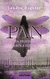 Pan Mroczna przepowiednia króla elfów - uszkodzone. Autor: Sandra Regnier. Dadada.pl Okładka książki Pan Mroczna przepowiednia króla elfów - uszkodzone