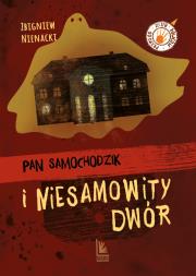 Okładka książki Pan Samochodzik i niesamowity dwór. Klub łowców przygód wyd. 12