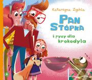 Pan Stópka i pyzy dla krokodyla. Autor: Zychla Katarzyna. Dadada.pl Okładka książki Pan Stópka i pyzy dla krokodyla