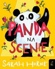 Panda na scenie. Panda Pudding. Autor: Horne Sarah. Dadada.pl Okładka książki Panda na scenie. Panda Pudding