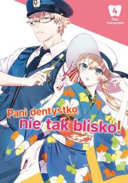 Pani dentystko, nie tak blisko! Tom 4. Autor: Shou Yamazaki. Dadada.pl Okładka książki Pani dentystko, nie tak blisko! Tom 4