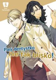 Pani dentystko, nie tak blisko! Tom 5. Autor: Shou Yamazaki. Dadada.pl Okładka książki Pani dentystko, nie tak blisko! Tom 5