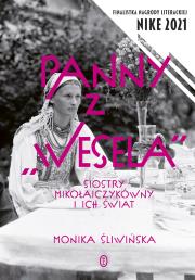 Panny z 'Wesela' Siostry Mikołajczykówny i ich świat. Autor: Monika Śliwińska. Dadada.pl Okładka książki Panny z 'Wesela' Siostry Mikołajczykówny i ich świat