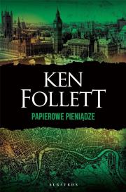Papierowe pieniądze. Autor: Ken Follett. Dadada.pl Okładka książki Papierowe pieniądze