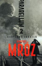 Parabellum. Horyzont zdarzeń. Autor: Remigiusz Mróz. Dadada.pl Okładka książki Parabellum. Horyzont zdarzeń