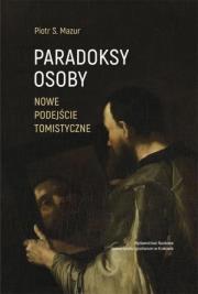 Paradoksy osoby Nowe podejście tomistyczne. Autor: Piotr S. Mazur. Dadada.pl Okładka książki Paradoksy osoby Nowe podejście tomistyczne