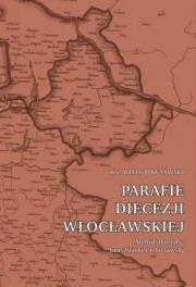Okładka książki Parafie diecezji włocławskiej. Archidiakonaty..