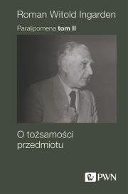 Paralipomena Tom 2. Autor: Ingarden Roman Witold. Dadada.pl Okładka książki Paralipomena Tom 2