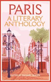 Paris A Literary Anthology. Autor: Seager Zachary. Dadada.pl Okładka książki Paris A Literary Anthology