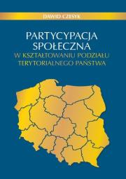 Partycypacja społeczna w kształtowaniu podziału terytorialnego państwa. Autor: Czesyk Dawid. Dadada.pl Okładka książki Partycypacja społeczna w kształtowaniu podziału terytorialnego państwa