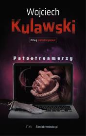 Patostreamerzy. Autor: Kulawski Wojciech F.. Dadada.pl Okładka książki Patostreamerzy