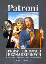 Patroni od spraw trudnych i beznadziejnych.... Autor:   Praca zbiorowa. Dadada.pl Okładka książki Patroni od spraw trudnych i beznadziejnych...