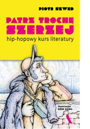 Okładka książki Patrz trochę szerzej. Hip-hopowy kurs literatury