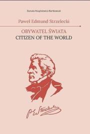 Paweł Edmund Strzelecki. Obywatel świata. Autor: Danuta Książkiewicz-Bartkowiak. Dadada.pl Okładka książki Paweł Edmund Strzelecki. Obywatel świata